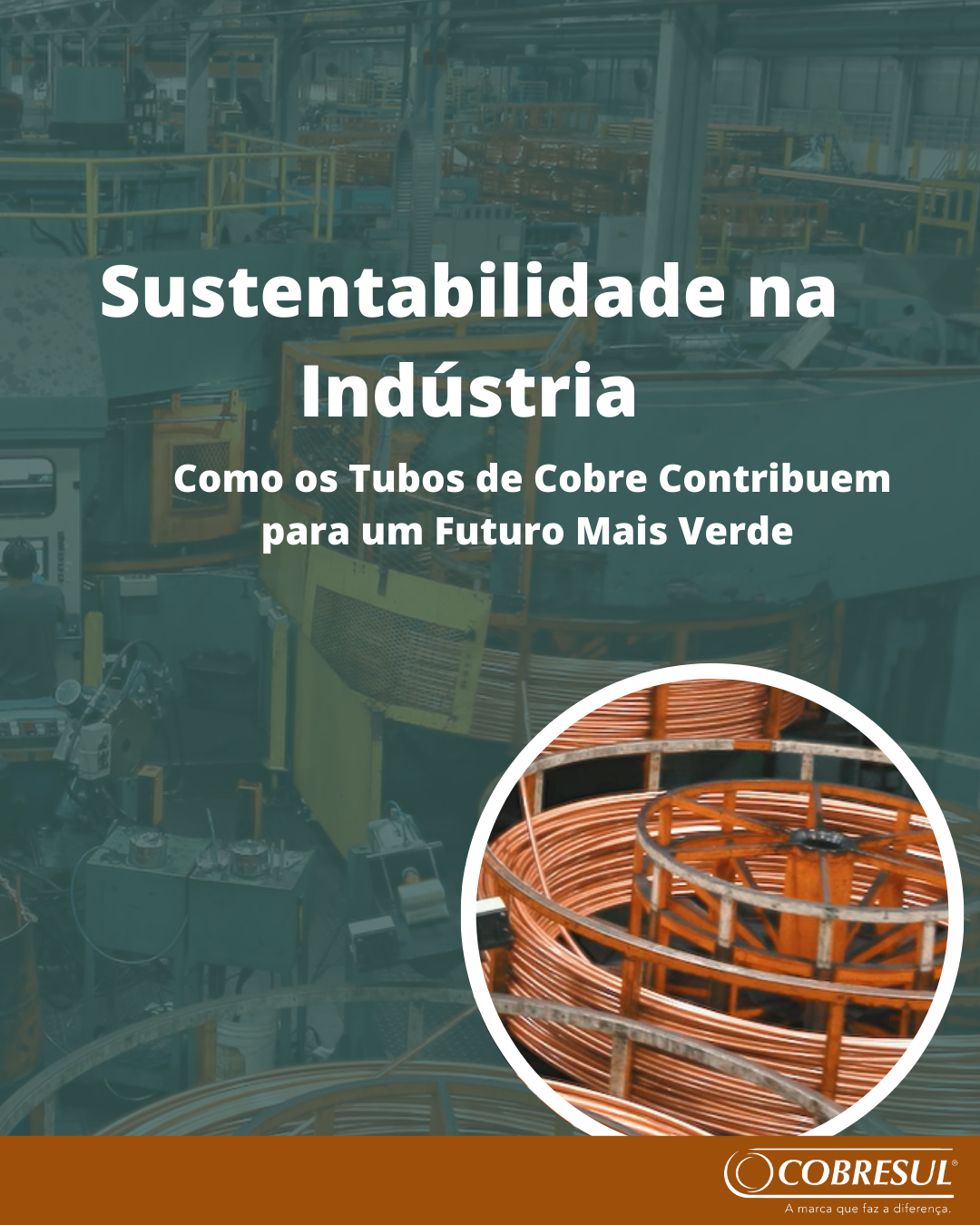 Sustentabilidade na Indústria: Como os Tubos de Cobre Contribuem para um Futuro Mais Verde